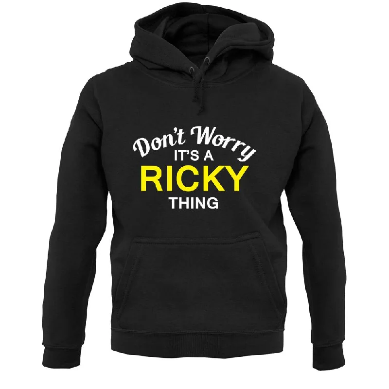 Don't Worry It's a RICKY Thing! Unisex Hoodie